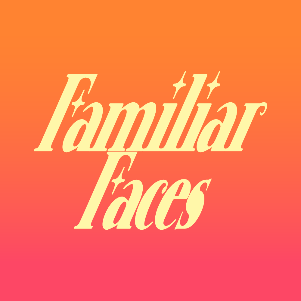 Familiar Faces
